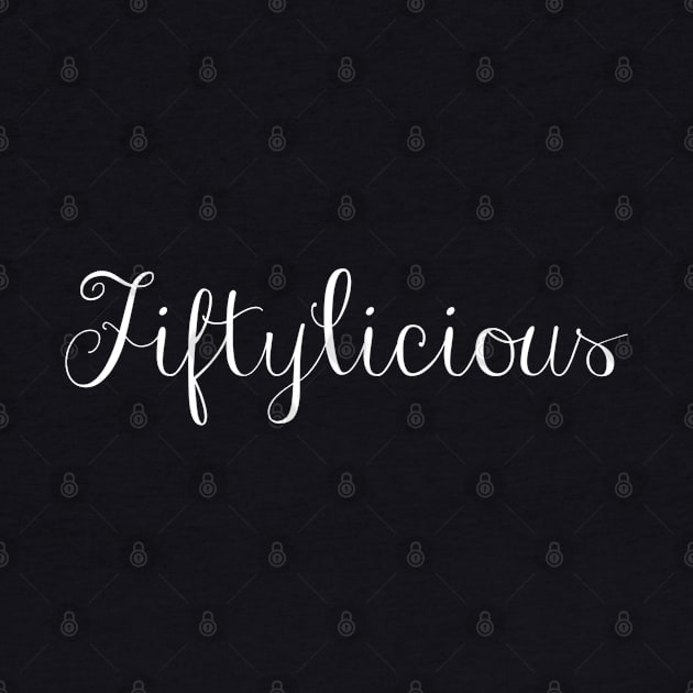 Funny 50th Birthday gifts, Fiftylicious by Carpe Tunicam